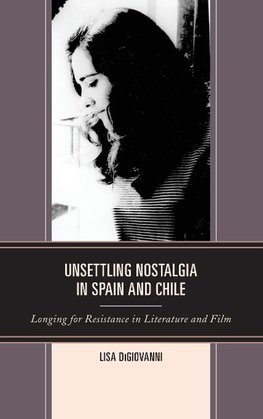 Unsettling Nostalgia in Spain and Chile