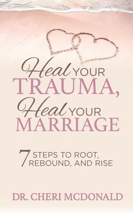 Heal Your Trauma, Heal Your Marriage