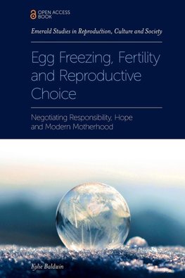 Egg Freezing, Fertility and Reproductive Choice