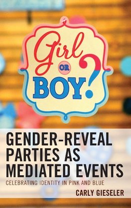 Gender-Reveal Parties as Mediated Events