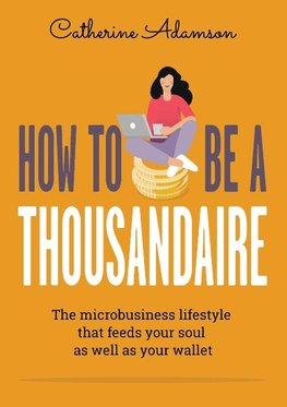 How to be a Thousandaire