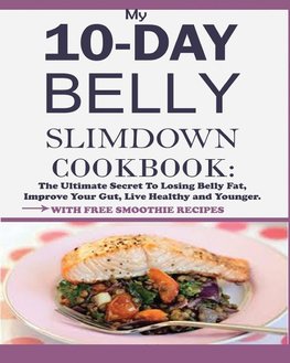 My 10-Day Belly Slim down Cookbook