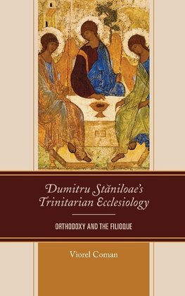 Dumitru Staniloae's Trinitarian Ecclesiology