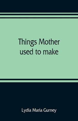 Things mother used to make