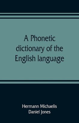 A phonetic dictionary of the English language