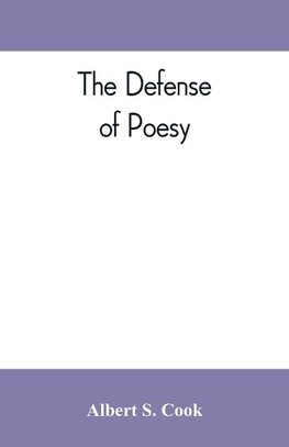 The defense of poesy ; otherwise known as An apology for poetry