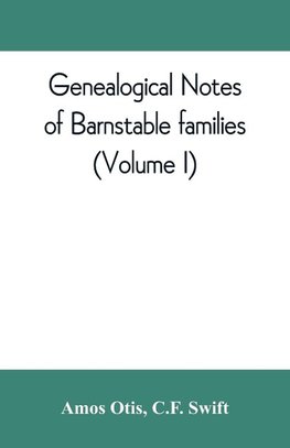 Genealogical notes of Barnstable families (Volume I)