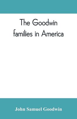 The Goodwin families in America