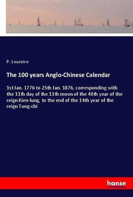 The 100 years Anglo-Chinese Calendar