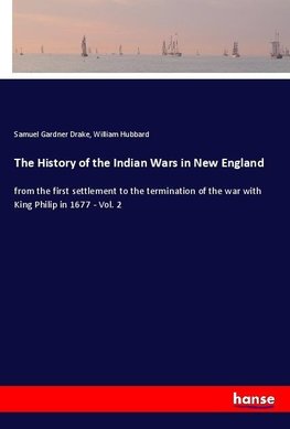 The History of the Indian Wars in New England