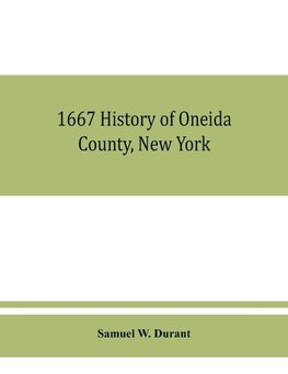 1667 History of Oneida County, New York