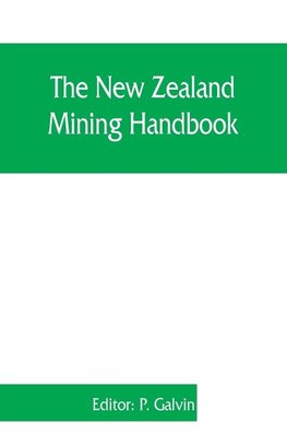 The New Zealand mining handbook