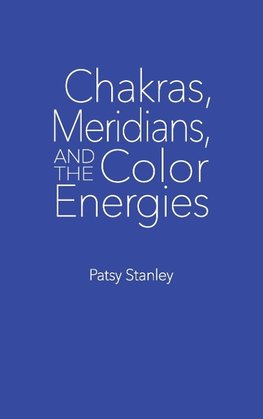 Chakras, Meridians, and the Color Energies