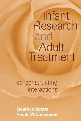 Beebe, B: Infant Research and Adult Treatment