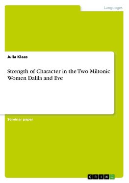 Strength of Character in the Two Miltonic Women Dalila and Eve