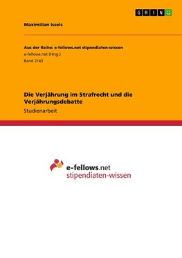 Die Verjährung im Strafrecht und die Verjährungsdebatte