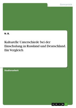 Kulturelle Unterschiede bei der Einschulung in Russland und Deutschland. Ein Vergleich