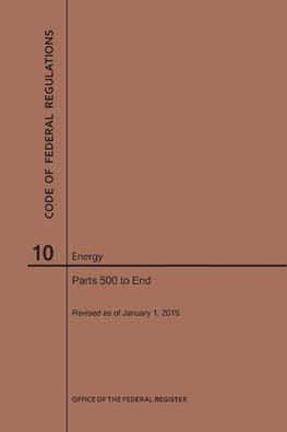 Code of Federal Regulations Title 10, Energy, Parts 500-End, 2019