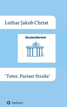 Deutschkrimi - Toter, Pariser Straße