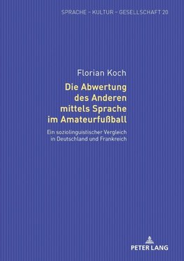 Die Abwertung des Anderen mittels Sprache im Amateurfußball