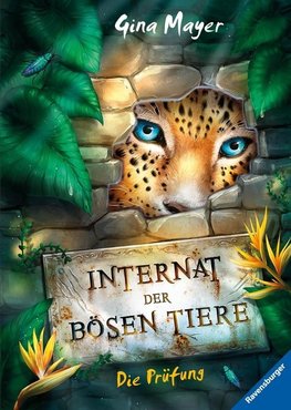 Das Internat der bösen Tiere, Band 1: Die Prüfung