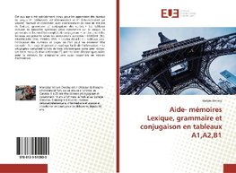 Aide- mémoires Lexique, grammaire et conjugaison en tableaux A1,A2,B1