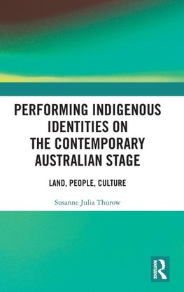 Performing Indigenous Identities on the Contemporary Australian Stage