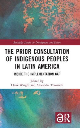 The Prior Consultation of Indigenous Peoples in Latin America