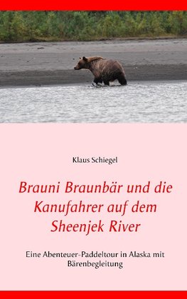 Brauni Braunbär und die Kanufahrer auf dem Sheenjek River