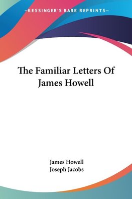 The Familiar Letters Of James Howell