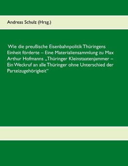 Wie die preußische Eisenbahnpolitik Thüringens Einheit förderte