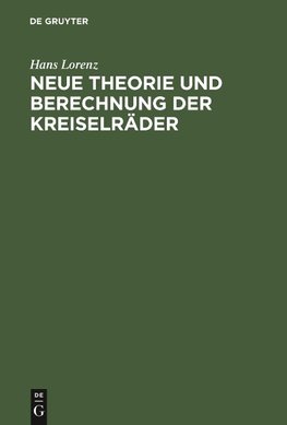 Neue Theorie und Berechnung der Kreiselräder