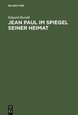 Jean Paul im Spiegel seiner Heimat