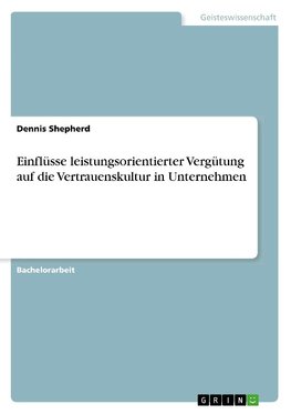 Einflüsse leistungsorientierter Vergütung auf die Vertrauenskultur in Unternehmen