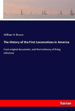 The History of the First Locomotives in America