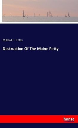 Destruction Of The Maine Petty