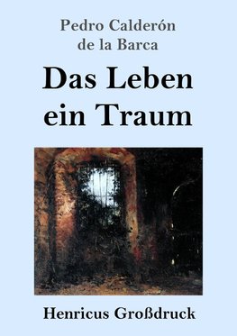 Das Leben ein Traum (Großdruck)