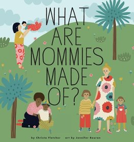 What Are Mommies Made Of?