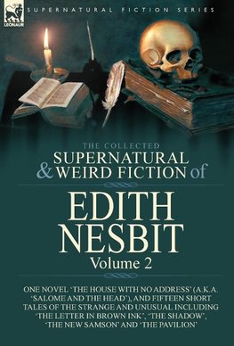 The Collected Supernatural and Weird Fiction of Edith Nesbit