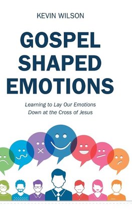 Gospel Shaped Emotions