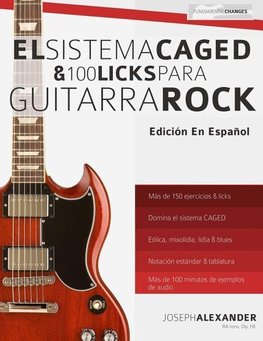 El sistema CAGED y 100 licks para guitarra rock