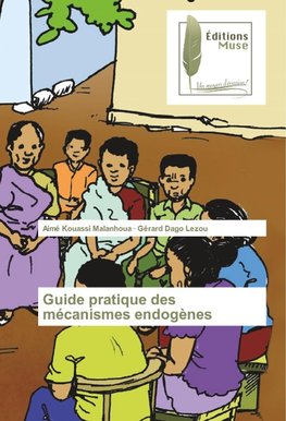 Guide pratique des mécanismes endogènes