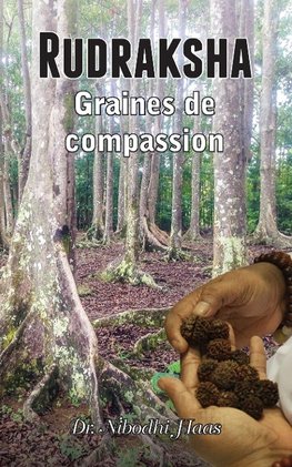 Rudraksha, Graines de compassion