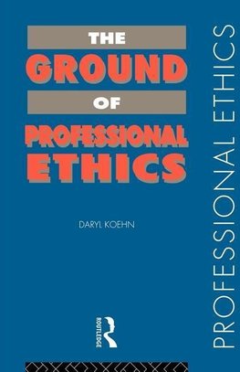 Koehn, D: Ground of Professional Ethics