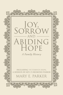 Joy, Sorrow and Abiding Hope (A Family History)