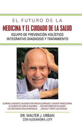 El Futuro De La Medicina  Y El Cuidado De La Salud