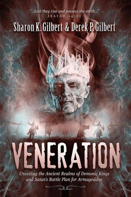 Veneration: Unveiling the Ancient Realms of Demonic Kings and Satan's BattlePlan for Armageddon