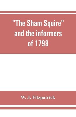 The sham squire and the informers of 1798