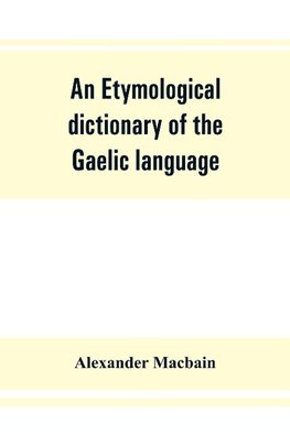An etymological dictionary of the Gaelic language