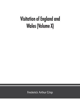 Visitation of England and Wales (Volume X)